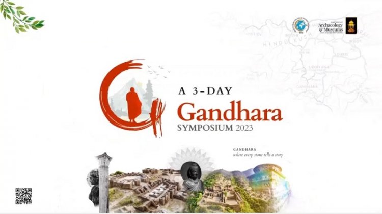 Gandhara Symposium 2023 - Cultural Diplomacy: Reviving Gandhara Civilization & Buddhist Heritage in Pakistan