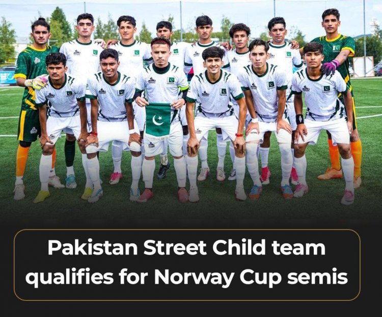 Pakistan Street Child Football team qualify for World Youth Football Cup ‘Norway Cup’ semifinal