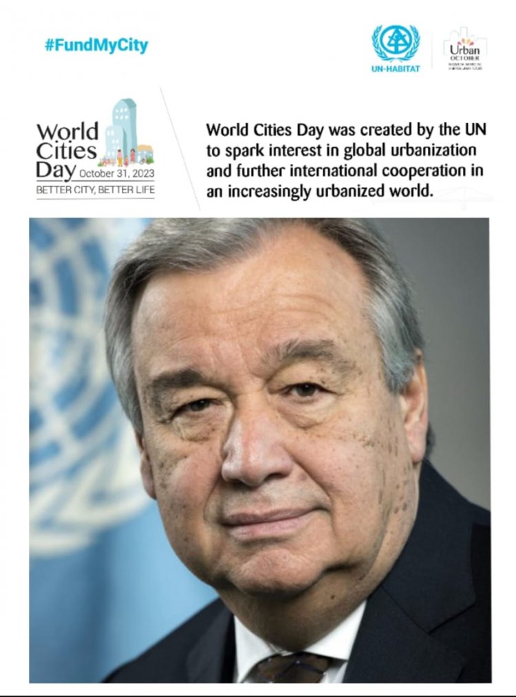 UNITED NATIONS SECRETARY-GENERAL MESSAGE FOR WORLD CITIES DAY